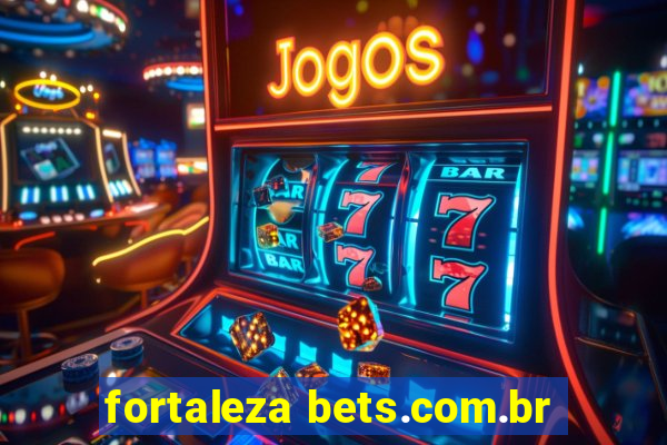 fortaleza bets.com.br